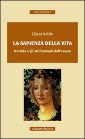 La sapienza della vida. Derrida e gli atti fondanti dell'essere