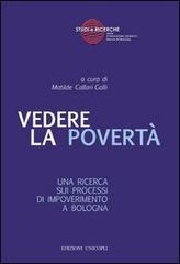 Vedere la povertà. Una ricerca sui processi di impoverimento a Bologna
