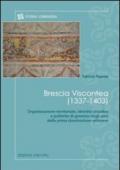 Brescia viscontea (1337-1403). Organizzazione territoriale, identità cittadina e politiche di governo negli anni della prima dominazione milanese