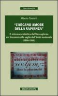 «L'arcano amore della sapienza». Il sistema scolastico del Mezzogiorno dal decennio alle soglie dell'Unità nazionale (1806-1861)