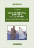 Non c'è libertà lontano dalla verità. Giovanni Paolo II e gli Stati Uniti, 1978-1987