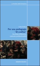 Per una pedagogia «di confine». Decifrare differenze, costruire professionalità