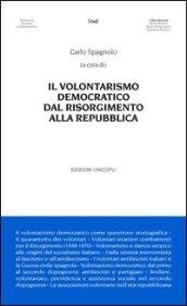 Il volontarismo democratico dal Risorgimento alla Repubblica