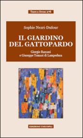 Il giardino del Gattopardo. Giorgio Bassani a Giuseppe Tomasi di Lampedusa