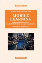 Mobile learning. Dimensioni teoriche, modelli didattici, scenari applicativi