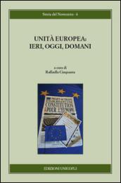 Unità europea. Ieri, oggi, domani