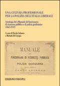 Una cultura professionale per la polizia dell'Italia liberale. Antologia del «Manuale del funzionario di sicurezza pubblica e di polizia giudiziaria» (1863-1912)