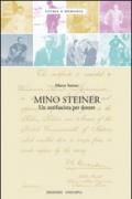 Mino Steiner. Il dovere dell'antifascismo