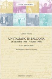 Un italiano in Balcania (8 settembre 1943-marzo 1945)