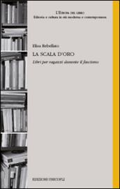 La scala d'oro. Libri per ragazzi durante il fascismo