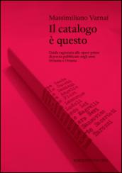 Il catalogo è questo. Guida ragionata alle opere prime di poesia pubblicate negi anni Settanta e Ottanta