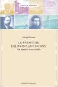 Le baracche del Rione americano. Un uomo e il suo secolo