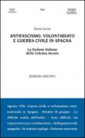 Antifascismo, volontariato e guerra civile in Spagna. La sezione italiana della Colonna Ascaso