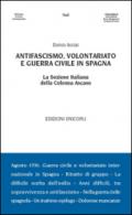 Antifascismo, volontariato e guerra civile in Spagna. La sezione italiana della Colonna Ascaso