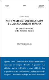 Antifascismo, volontariato e guerra civile in Spagna. La sezione italiana della Colonna Ascaso