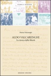 Aldo Valcarenghi. La ricerca della libertà