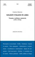 Soldati italiani in Libia. Trauma, scrittura, memoria (1911-1912)