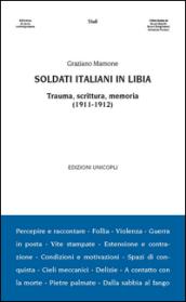 Soldati italiani in Libia. Trauma, scrittura, memoria (1911-1912)