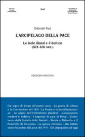 L'arcipelago della pace. Le isole Åland e il Baltico (XIX-XXI sec.)