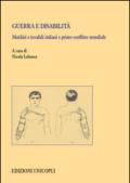 Guerra e disabilità. Mutilati e invalidi italiani e primo conflitto mondiale