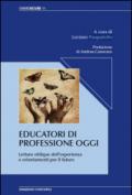 Educatori di professione oggi. Letture oblique dell'esperienza e orientamenti per il futuro