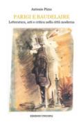 Parigi e Baudelaire. Letteratura, arti e critica nella città moderna