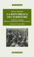 La repubblica dei territori. Ludovico Camangi dall'ascesa del fascismo al centro-sinistra