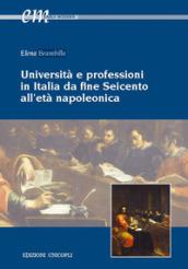 UNIVERSITA' E PROFESSIONI IN ITALIA DA FINE SEICENTO ALL'ETA' NAPOLEONICA