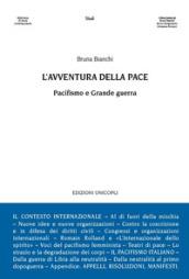 L'avventura della pace. Pacifismo e Grande guerra