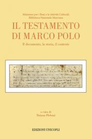 Il testamento di Marco Polo. Il documento, la storia, il contesto