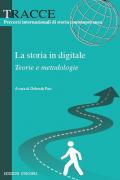 La storia in digitale. Teorie e metodologie