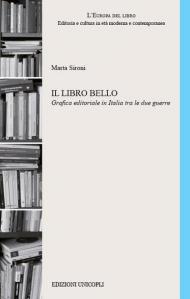 Il libro bello. Grafica editoriale in Italia tra le due guerre