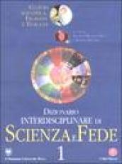 Dizionario interdisciplinare di scienza e fede. Cultura scientifica, filosofia e teologia