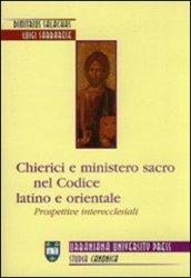 Chierici e ministero sacro nel codice latino e orientale. Prospettive interecclesiali