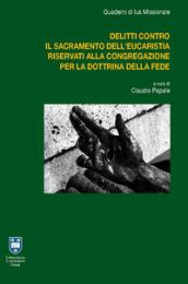 I delitti contro il sacramento dell'Eucaristia riservati alla Congregazione per la Dottrina della Fede