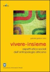 Vivere-insieme. Aspetti etico-sociali dell'antropologia africana