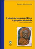 Il primato del successore di Pietro in prospettiva missionaria