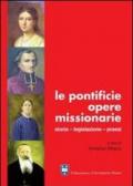 Le Pontificie opere missionarie. Storia. Legislazione. Prassi