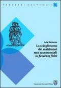 Lo scioglimento del matrimonio non sacramentale in favorem fidei