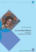 La via della bellezza. Cammino di evangelizzazione e dialogo