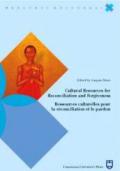 Cultural resources for reconciliation and forgiveness-Ressources culturelles pour la réconciliation et le pardon