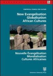 New evangelisation. Globalisation. African cultures. Ediz. italiana, inglese e francese