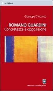 Romano Guardini. Concretezza e opposizione