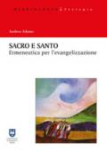 Sacro e santo. Ermeneutica per l'evangelizzazione