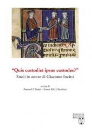 «Quis custodiet ipsos custodes?» Studi in onore di Giacomo Incitti