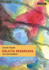 Delicta reservata. 130 casi giuridici