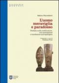 L'uomo meraviglia e paradosso. Trattato sulla Costituzione, con-centrazione e condizione antropologica