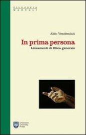 In prima persona. Lineamenti di etica generale