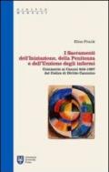 I sacramenti dell'iniziazione, della penitenza e dell'unzione degli infermi. Commento ai canoni 834-1007 del codice di diritto canonico