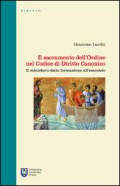 Il sacramento dell'Ordine nel Codice di Diritto Canonico. Il ministero dalla formazione all'esercizio